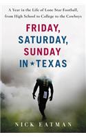 Friday, Saturday, Sunday In Texas