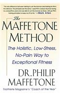 Maffetone Method: The Holistic, Low-Stress, No-Pain Way to Exceptional Fitness