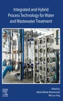 Integrated and Hybrid Process Technology for Water and Wastewater Treatment