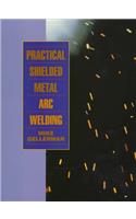 Practical Shielded Metal ARC Welding