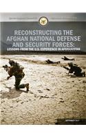 Reconstructing the Afghan National Defense and Security Forces: Lessons from the U.S. Experience in Afghanistan