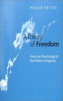 Theory of Freedom: From the Psychology to the Politics of Agency
