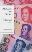 Remade in China: Foreign Investors and Institutional Change in China(English)