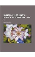 Dunallan, or Know What You Judge Volume 2
