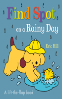 Find Spot on a Rainy Day: A Lift-the-Flap Book(Spot)
