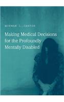 Making Medical Decisions for the Profoundly Mentally Disabled