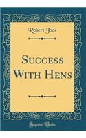 Success with Hens (Classic Reprint)