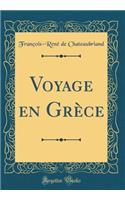 Voyage En Grï¿½ce (Classic Reprint)
