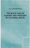 The Black Man in Slavery and Freedom in Colonial Brazil