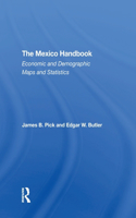 Mexico Handbook: Economic And Demographic Maps And Statistics