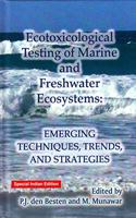 Ecotoxicological Testing of Marine and Freshwater Ecosystems: Emerging Techniques, Trends and Strategies (Special Indian Edition/ Reprint Year- 2020)