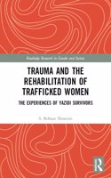 Trauma and the Rehabilitation of Trafficked Women