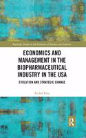 Economics and Management in the Biopharmaceutical Industry in the USA: Evolution and Strategic Change