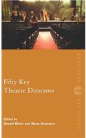 Fifty Key Theatre Directors