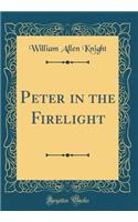 Peter in the Firelight (Classic Reprint)