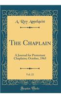 The Chaplain, Vol. 22: A Journal for Protestant Chaplains; October, 1965 (Classic Reprint)