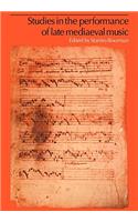 Studies in the Performance of Late Medieval Music