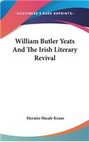 William Butler Yeats And The Irish Literary Revival