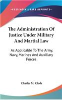 Administration Of Justice Under Military And Martial Law