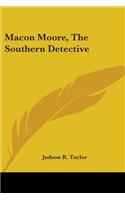 Macon Moore, The Southern Detective