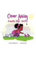 Clever Ashley Saves the Ants
