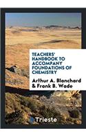 Teachers' Handbook to Accompany Foundations of Chemistry
