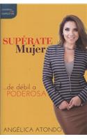 Superate Mujer-de Debil a Poderosa