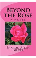 Beyond the Rose