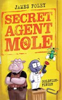 Secret Agent Mole: Goldfish-Finger