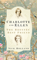 Charlotte and Ellen: The Brontës' Best Friend