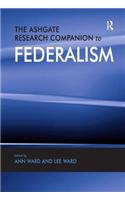 The Ashgate Research Companion to Federalism