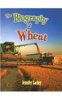 Biography of Wheat