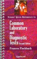Nurses Quick Reference to Common Laboratory and Diagnostic Tests