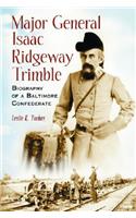 Major General Isaac Ridgeway Trimble