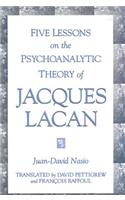 Five Lessons on the Psychoanalytic Theory of Jacques Lacan