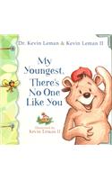 My Youngest, There's No One Like You