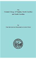 The Colonial Clergy of Virginia, North Carolina and South Carolina