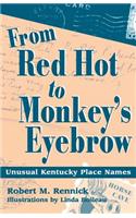 From Red Hot to Monkey's Eyebrow