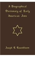 A Biographical Dictionary of Early American Jews