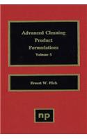 Advanced Cleaning Product Formulations, Vol. 5