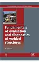 Fundamentals of Evaluation and Diagnostics of Welded Structures