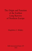 Origin and Function of the Earthen Long Barrows of Northern Europe