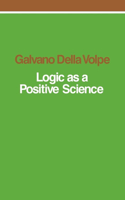 Logic as a Positive Science: (English)