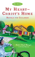My Heart--Christ`s Home Retold for Children