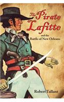 Pirate Lafitte and the Battle of New Orleans