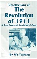 Recollections of the Revolution of 1911: A Great Democratic Revolution of China(English)