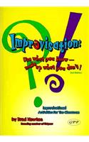 Improvisation: Use What You Know--Make Up What You Don't!