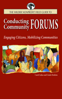 The Wilder Nonprofit Field Guide to Conducting Community Forums