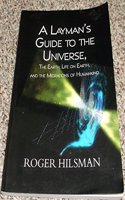 A Layman's Guide to the Universe, the Earth, Life on Earth, and the Migrations of Humankind