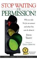Stop Waiting for Permission!